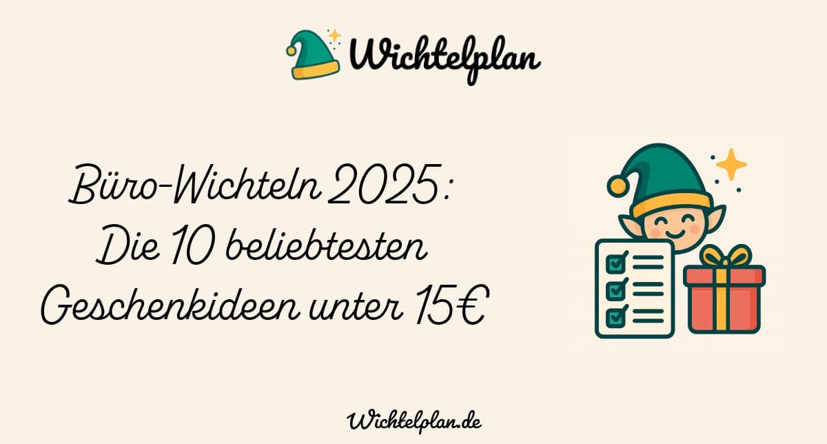 Wichtelgeschenke für Kollegen 2026: Ideen bis 15 Euro